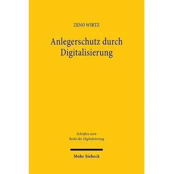 Anlegerschutz durch Digitalisierung - Wirtz, Zeno