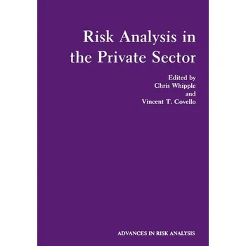 Risk Analysis in the Private Sector - Covello, Vincent T.; Yoshimura, Yuji