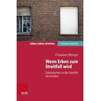Wenn Erben zum Streitfall wird - Wempe, Christiane