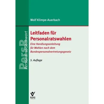 Leitfaden für Personalratswahlen - Klimpe-Auerbach, Wolf [DE] (2023, Brožovaná, Bund-Verlag GmbH)