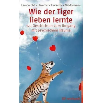 Wie der Tiger lieben lernte - Lamprecht, Katharina