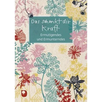 Das schenkt dir Kraft