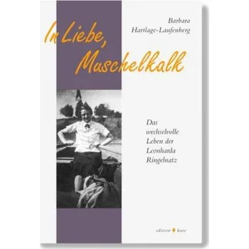 Literární biografie In Liebe, Muschelkalk - Hartlage-Laufenberg, Barbara