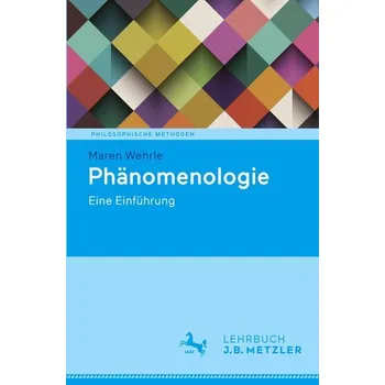 Phänomenologie - Wehrle, Maren