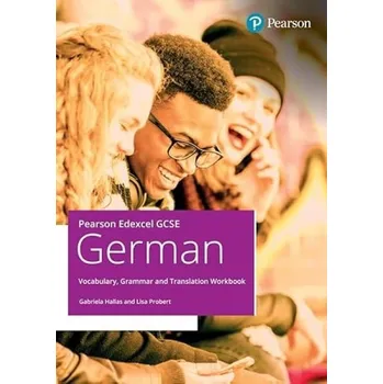 Cizí jazyk Pearson Edexcel GCSE German Vocabulary, Grammar and Translation Workbook - Hallas, Gabriela a Probert, Lisa
