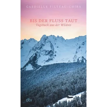Bis der Fluss taut - Filteau-Chiba, Gabrielle