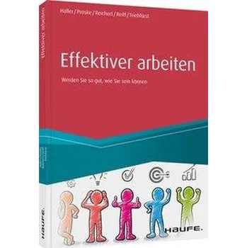 Effektiver arbeiten - Haller, Reinhold