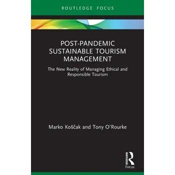 Post-Pandemic Sustainable Tourism Management - Koscak, Marko; O'Rourke, Tony [EN] (2023, Brožovaná, Taylor & Francis Ltd)