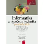 Informatika a výpočetní technika pro střední školy: Praktická učebnice - Pavel Roubal (2015) [E-kniha]