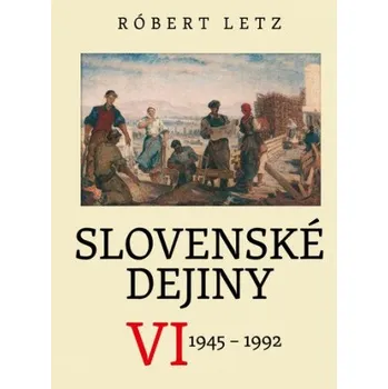 Slovenské dejiny VI (Róbert Letz)(Pevná)