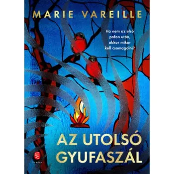 Az utolsó gyufaszál (Marie Vareille)(Brožovaná)