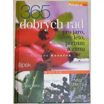 Konečná Romana - 365 dobrých rad pro jaro, léto, podzim a zimu