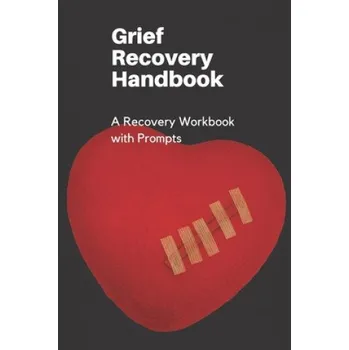 Cizojazyčná kniha Grief Recovery Handbook: A Recovery Workbook with Prompts – Renee Briem (EN)