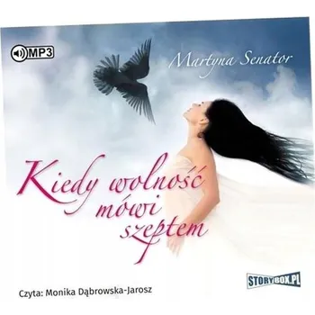 Umění Kiedy wolność mówi szeptem Martyna Senator