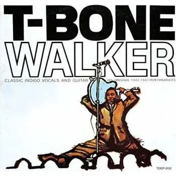 Zahraniční hudba CD T-Bone Walker: The Great Blues Vocals And Guitar Of T-Bone Walker (His Original 1942-1947 Performances) 2015