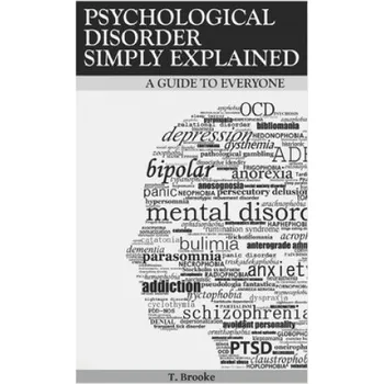 Psychological Disorder Simply Explained: A Guide for Everyone – Ted Brooke (EN)