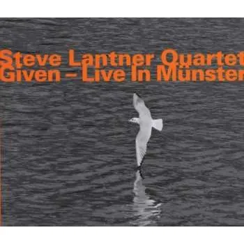 Zahraniční hudba CD Steve Lantner Quartet: Given - Live In Münster 2009