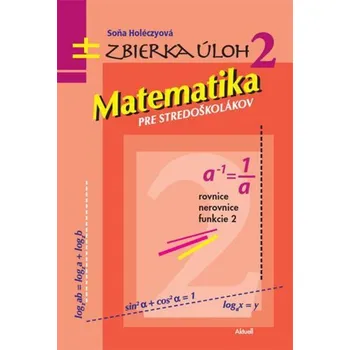 Cizojazyčná kniha Matematika pre stredoškolákov Zbierka úloh 2 - Soňa Holéczyová