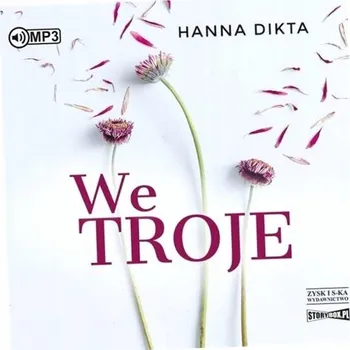We troje. Audiobook Hanna Dikta