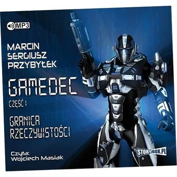 Umění Gamedec Część 1 Granica rzeczywistości Marcin Sergiusz Przybyłek