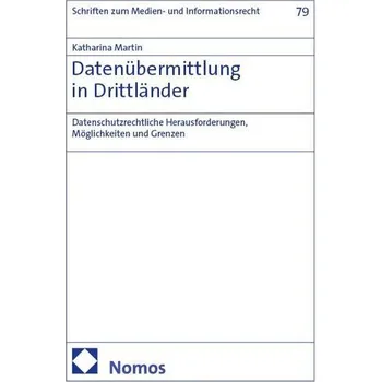 Datenübermittlung in Drittländer - Martin, Katharina