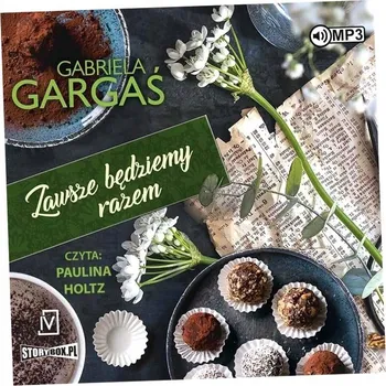 Zawsze będziemy razem audiobook Gabriela Gargaś