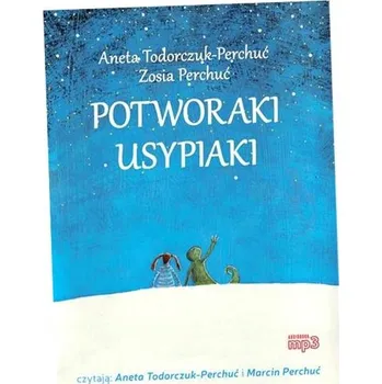 CD MP3 POTWORAKI USYPIAKI ANETA TODORCZUK-PERCHUĆ, MARCIN PERCHUĆ, ZOSIA PERCHUĆ