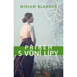Příběh s vůní lípy - Miriam Blahová…