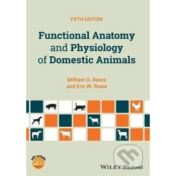 Functional Anatomy and Physiology of Domestic Animals - William O. Reece, Eric W. Rowe John Wiley & Sons