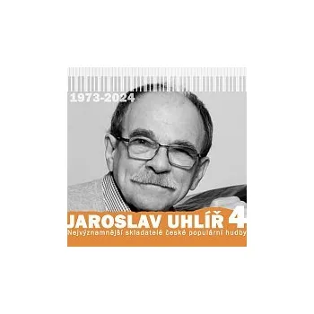 Česká hudba Různí interpreti – Nejvýznamnější skladatelé české populární hudby Jaroslav Uhlíř 4 (1973-2024)