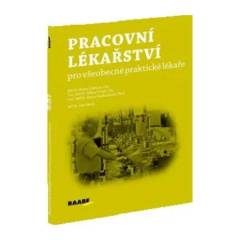 Pracovní lékařství pro všeobecné praktické lékaře - Švábová Květa Tuček Milan Nakládalová Marie Herle Petr