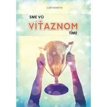 Sme vo víťaznom tíme - Jozef Maretta