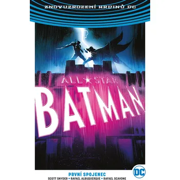 Crew Znovuzrození hrdinů DC: All-Star Batman 3: První spojenec (brož.)