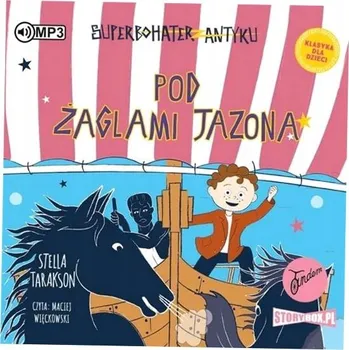 CD MP3 Pod żaglami Jazona! Superbohater z antyku. Tom 6 Stella Tarakson