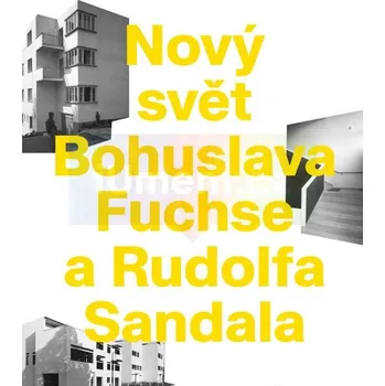 Umění Nový svět Bohuslava Fuchse a Rudolfa Sandala - kolektiv + dárek