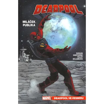 Crew Deadpool, miláček publika 7: Deadpool ve vesmíru
