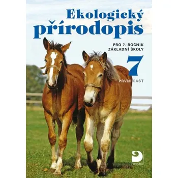 Přírodověda Ekologický přírodopis 7 pro ZŠ (1. část), učebnice - Danuše Kvasničková