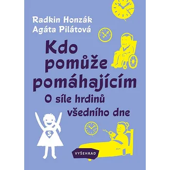 Kniha Kdo pomůže pomáhajícím - Agáta Pilátová [čeština] (2022, e-kniha)