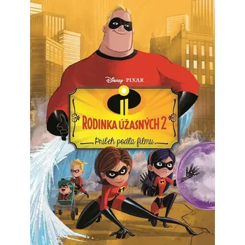 Pohádka Rodinka Úžasných 2 - Príbeh podľa filmu - autora nemá