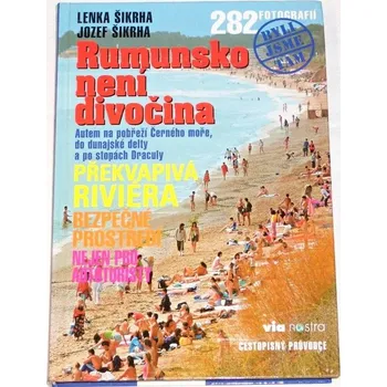Literární cestopis Šikrha Lenka, Šikrha Josef - Rumunsko není divočina