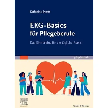 EKG-Basics für Pflegeberufe - Everts, Katharina