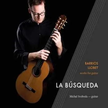 Zahraniční hudba CD Agustín Barrios Mangoré: Works For Guitar - La Búsqueda 2017