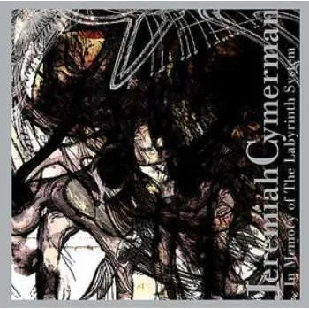 Zahraniční hudba CD Jeremiah Cymerman: In Memory Of The Labyrinth System 2008