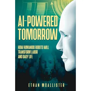 AI-Powered Tomorrow - McAllister, Ethan