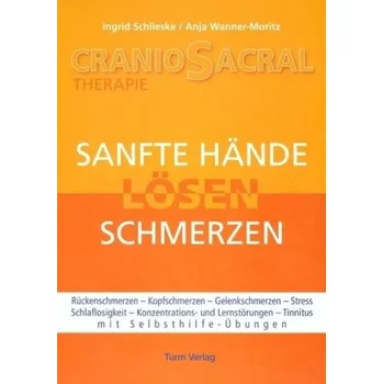 Sanfte Hände lösen Schmerzen - Schlieske, Ingrid
