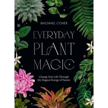 Osobní rozvoj Everyday Plant Magic - Cohen, Rachael