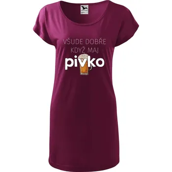 Dámské tričko DOBRÝ TRIKO Dámské tričko/šaty Všude dobře pivko Velikost: L, Barva: Fuksiová