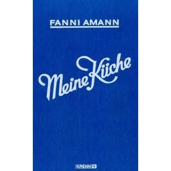 Meine Küche - Amann, Fanni