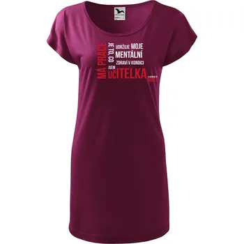 Dámské tričko DOBRÝ TRIKO Dámské tričko/šaty s potiskem Má práce UČITELKA Velikost: 2XL, Barva: Fuksiová