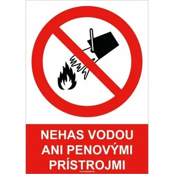Značení Nová práca, s.r.o. Bezpečnostní tabulka - Nehas vodou ani pěnovými přístroji